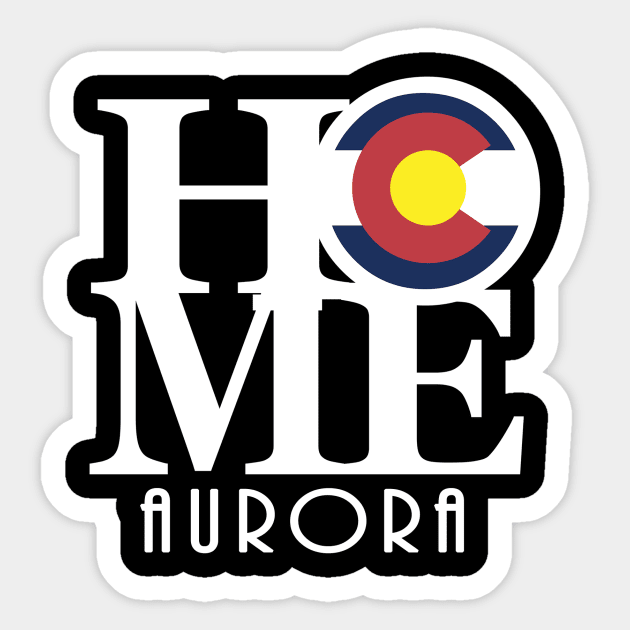 HOME Aurora Colorado Sticker by HomeBornLoveColorado